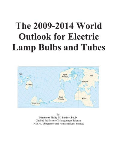 Book Cover The 2009-2014 World Outlook for Electric Lamp Bulbs and Tubes