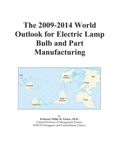 Book Cover The 2009-2014 World Outlook for Electric Lamp Bulb and Part Manufacturing
