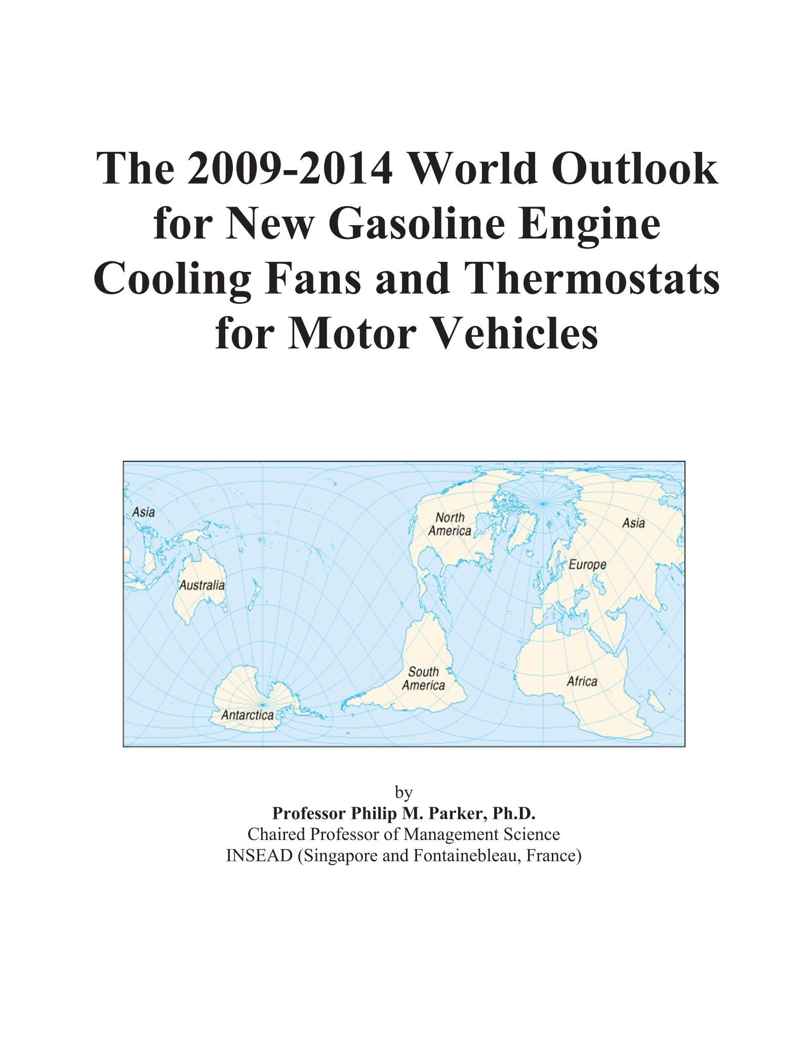 Book Cover The 2009-2014 World Outlook for New Gasoline Engine Cooling Fans and Thermostats for Motor Vehicles