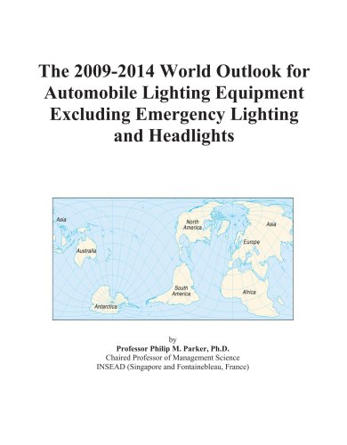 Book Cover The 2009-2014 World Outlook for Automobile Lighting Equipment Excluding Emergency Lighting and Headlights