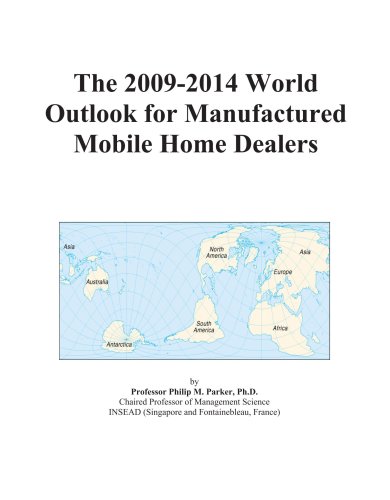 Book Cover The 2009-2014 World Outlook for Manufactured Mobile Home Dealers