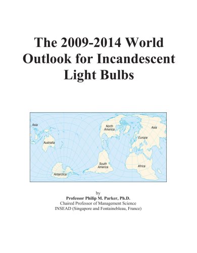 Book Cover The 2009-2014 World Outlook for Incandescent Light Bulbs