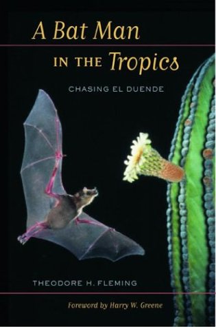 Book Cover A Bat Man in the Tropics: Chasing El Duende (Organisms and Environments)