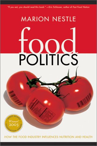 Book Cover Food Politics: How the Food Industry Influences Nutrition and Health (California Studies in Food and Culture)