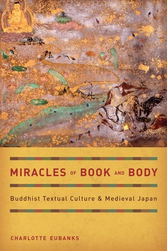 Book Cover Miracles of Book and Body: Buddhist Textual Culture and Medieval Japan (Buddhisms)
