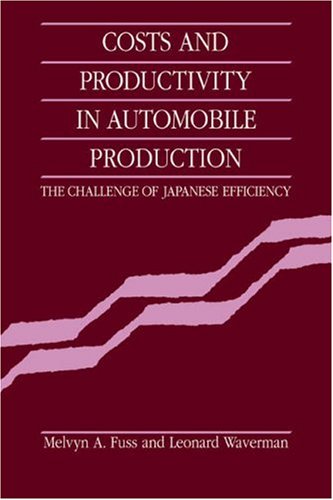 Book Cover Costs and Productivity in Automobile Production: The Challenge of Japanese Efficiency