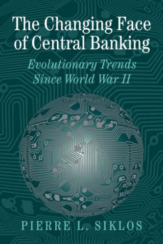 Book Cover The Changing Face of Central Banking: Evolutionary Trends since World War II (Studies in Macroeconomic History)