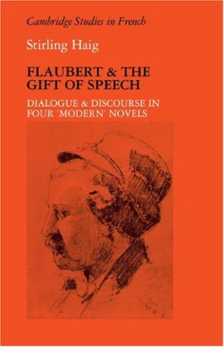 Book Cover Flaubert and the Gift of Speech: Dialogue and Discourse in Four 