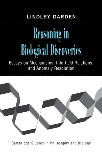 Book Cover Reasoning in Biological Discoveries: Essays on Mechanisms, Interfield Relations, and Anomaly Resolution (Cambridge Studies in Philosophy and Biology)