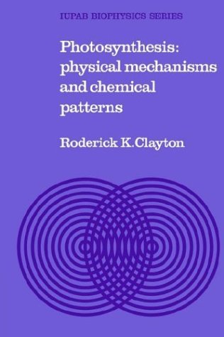 Book Cover Photosynthesis: Physical Mechanisms and Chemical Patterns (IUPAB Biophysics Series)