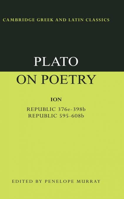 Book Cover Plato on Poetry: Ion; Republic 376e–398b9; Republic 595–608b10 (Cambridge Greek and Latin Classics)