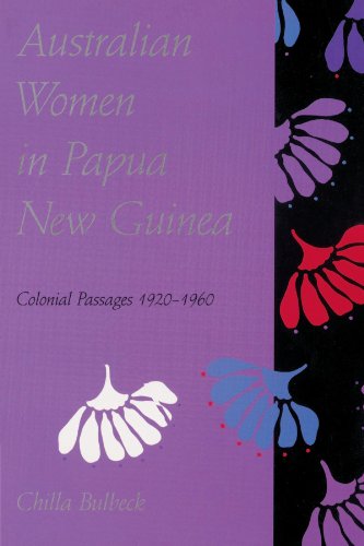 Book Cover Australian Women in Papua New Guinea: Colonial Passages 1920-1960