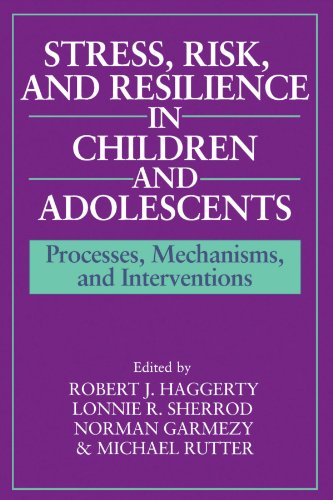 Book Cover Stress, Risk, and Resilience in Children and Adolescents: Processes, Mechanisms, and Interventions