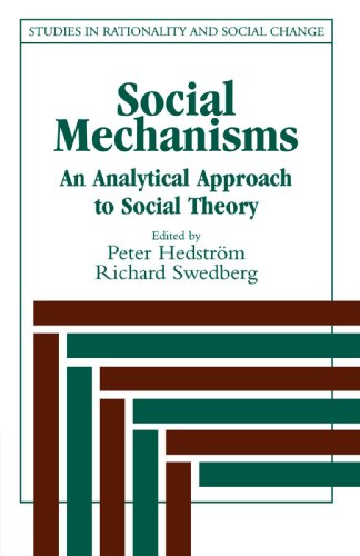 Book Cover Social Mechanisms: An Analytical Approach to Social Theory (Studies in Rationality and Social Change)