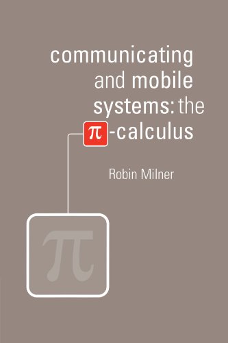 Book Cover Communicating and Mobile Systems: The Pi Calculus