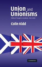 Book Cover Union and Unionisms: Political Thought in Scotland, 1500-2000