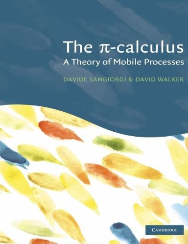 Book Cover The Pi-Calculus: A Theory of Mobile Processes