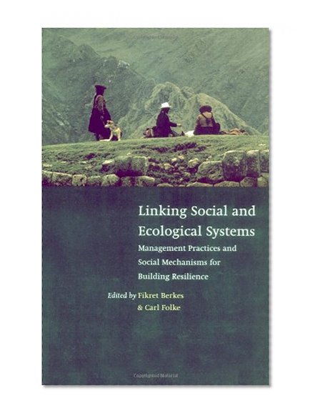 Book Cover Linking Social and Ecological Systems: Management Practices and Social Mechanisms for Building Resilience