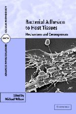Book Cover Bacterial Adhesion to Host Tissues: Mechanisms and Consequences (Advances in Molecular and Cellular Microbiology)