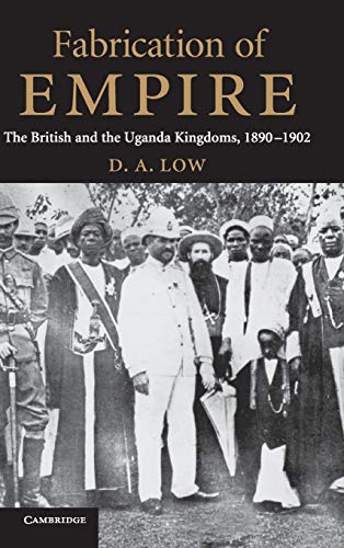 Book Cover Fabrication of Empire: The British and the Uganda Kingdoms, 1890-1902