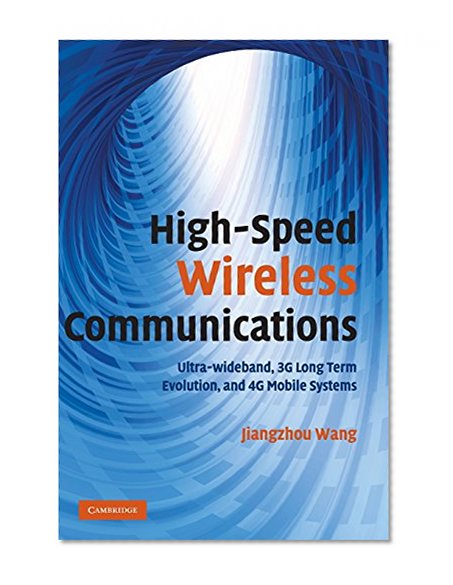 Book Cover High-Speed Wireless Communications: Ultra-wideband, 3G Long Term Evolution, and 4G Mobile Systems