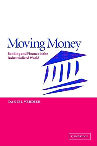 Book Cover Moving Money: Banking and Finance in the Industrialized World