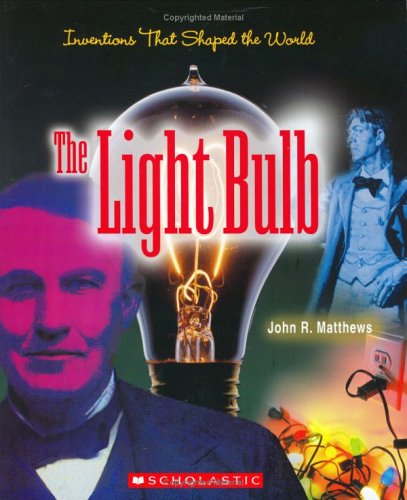 Book Cover The Light Bulb (Inventions That Shaped the World)