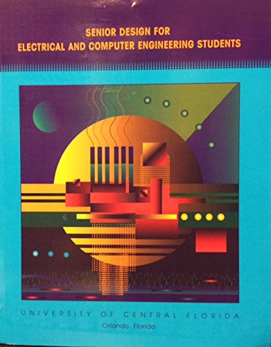 Book Cover Senior Design for Electrical and Computer Engineering Students: University of Central Florida