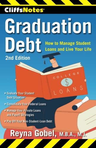 Book Cover CliffsNotes Graduation Debt: How to Manage Student Loans and Live Your Life, 2nd Edition