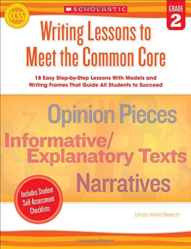 Book Cover Writing Lessons To Meet the Common Core: Grade 2: 18 Easy Step-by-Step Lessons With Models and Writing Frames That Guide All Students to Succeed