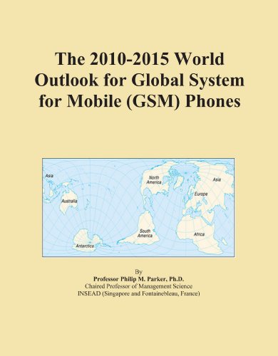 Book Cover The 2010-2015 World Outlook for Global System for Mobile (GSM) Phones