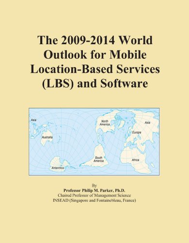 Book Cover The 2009-2014 World Outlook for Mobile Location-Based Services (LBS) and Software