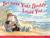 Book Cover Because Your Daddy Loves You
