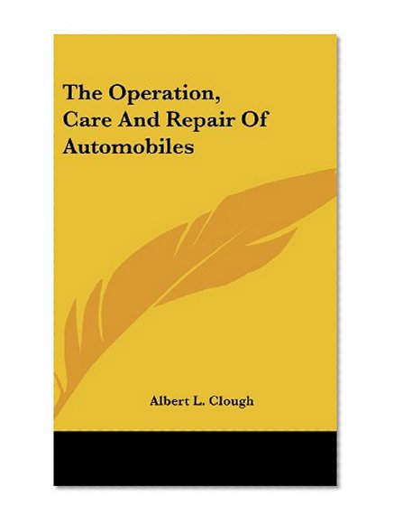 Book Cover The Operation, Care and Repair of Automobiles