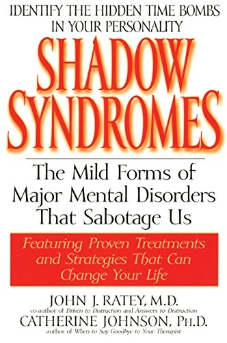 Book Cover Shadow Syndromes: The Mild Forms of Major Mental Disorders That Sabotage Us