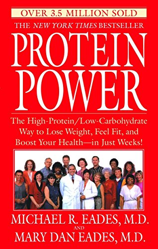 Book Cover Protein Power: The High-Protein/Low-Carbohydrate Way to Lose Weight, Feel Fit, and Boost Your Health--in Just Weeks!