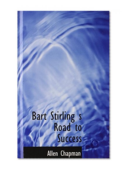 Book Cover Bart Stirling s Road to Success