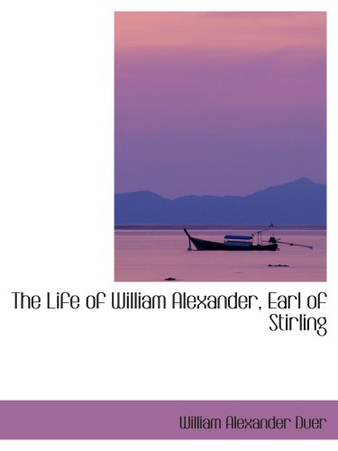 Book Cover The Life of William Alexander, Earl of Stirling