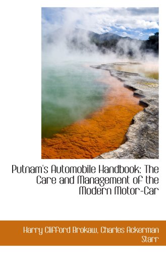 Book Cover Putnam's Automobile Handbook: The Care and Management of the Modern Motor-Car