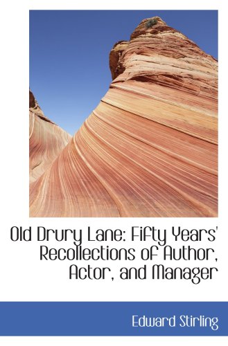 Book Cover Old Drury Lane: Fifty Years' Recollections of Author, Actor, and Manager