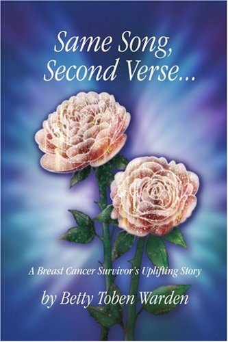 Book Cover Same Song, Second Verse: A Breast Cancer Survivor's Uplifting Story