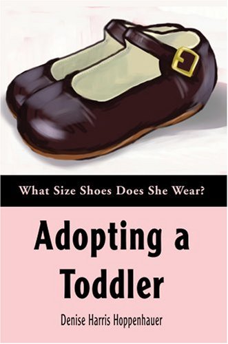 Book Cover Adopting a Toddler: What Size Shoes Does She Wear?