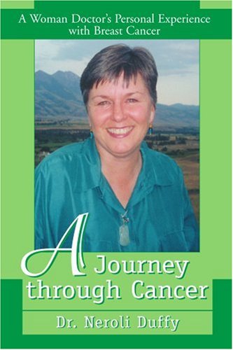 Book Cover A Journey through Cancer: A Woman Doctor's Personal Experience with Breast Cancer