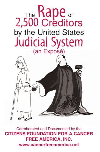 Book Cover The Rape of 2,500 Creditors by the United States Judicial System: (an Exposé)