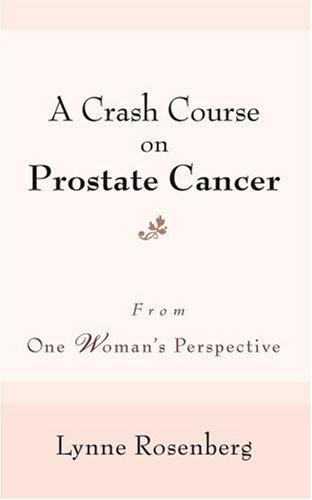 Book Cover A Crash Course on Prostate Cancer: From One Woman's Perspective