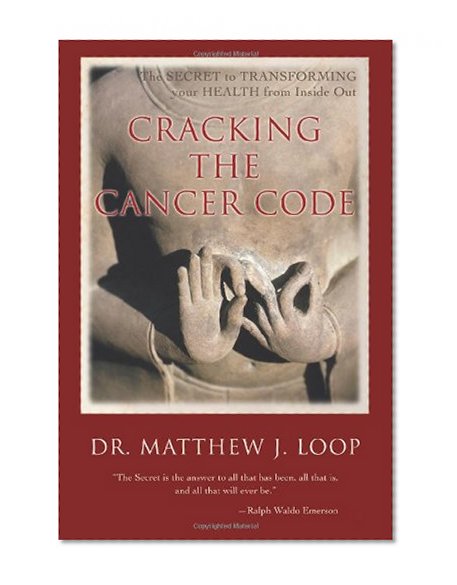 Book Cover Cracking the Cancer Code: The Secret to Transforming Your Health from Inside Out