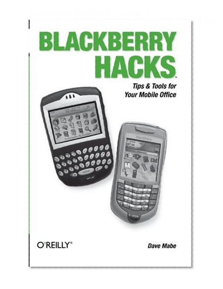 Book Cover BlackBerry Hacks: Tips & Tools for Your Mobile Office