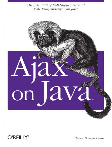 Book Cover Ajax on Java: The Essentials of XMLHttpRequest and XML Programming with Java