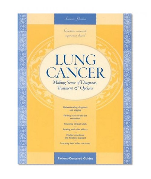 Book Cover Lung Cancer: Making Sense of Diagnosis, Treatment, and Options