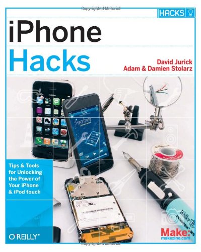 Book Cover iPhone Hacks: Pushing the iPhone and iPod touch Beyond Their Limits